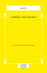 Corporal Lige`s Recruit - Capitol Books