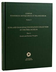 Corpus Ponderum Antiquorum et Islamicorum Turkey 3 - Suna and İnan Kıraç Foundation Collection in the Pera Museum Part 1 - Greek and Roman Weights - İstanbul Araştırmaları Enstitüsü
