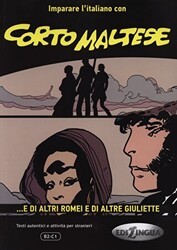 Corto Maltese - ...E Di Altri Romei E Di Altre Giuliette B2 - C1 - Edilingua