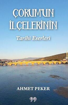 Çorum’un İlçelerinin Tarihi Eserleri - 1