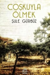 Coşkuyla Ölmek - İletişim Yayınevi
