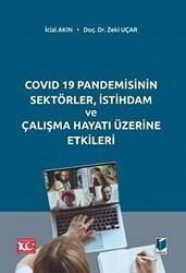 COVID 19 Pandemisinin Sektörler, İstihdam ve Çalışma Hayatı Üzerine Etkileri - Adalet Yayınevi