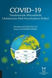 COVID-19 Pandemisiyle Mücadelede Uluslararası Mali Kuruluşların Rolleri - Akademisyen Kitabevi