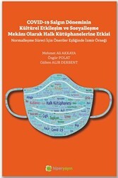 Covid-19 Salgın Döneminin Kültürel Etkileşim ve Sosyalleşme Mekanı Olarak Halk Kütüphanelerine Etkisi - 1