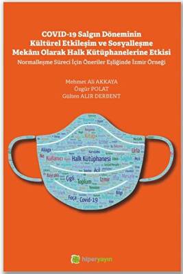 Covid-19 Salgın Döneminin Kültürel Etkileşim ve Sosyalleşme Mekanı Olarak Halk Kütüphanelerine Etkisi - 1