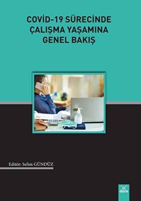 Covid-19 Sürecinde Çalışma Yaşamına Genel Bakış - 1