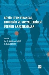 Covid-19` un Finansal, Ekonomik ve Sosyal Etkileri Üzerine Araştırmalar - Gazi Kitabevi