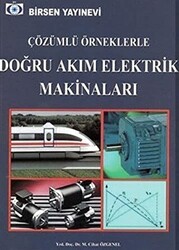 Çözümlü Örneklerle Doğru Akım Elektrik Makinaları - Birsen Yayınevi