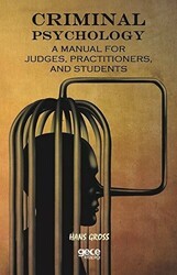 Criminal Psychology: A Manual For Judges, Practitioners, And Students - Gece Kitaplığı