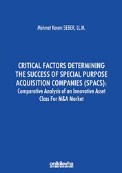Critical Factors Determining the Success of Special Purpose Acquisition Companies SPACS - Comparative Analysis of an Innovative Asset Class for M&A Market - On İki Levha Yayınları