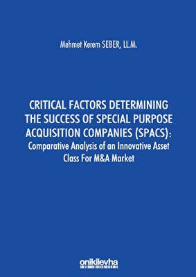 Critical Factors Determining the Success of Special Purpose Acquisition Companies SPACS - Comparative Analysis of an Innovative Asset Class for M&A Market - 1