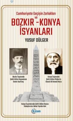 Cuhmuriyete Geçişin Zorlukları ve Bozkır – Konya İsyanları - 1
