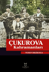Çukurova Kahramanları - Akademisyen Kitabevi