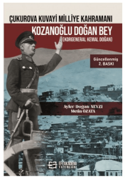 Çukurova Kuvayi Milliye Kahramanı Kozanoğlu Doğan Bey Korgeneral Kemal Doğan - Efe Akademi Yayınları