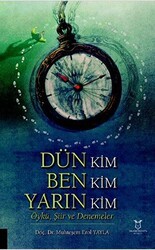 Dün Kim Ben Kim Yarın Kim - Akademisyen Kitabevi