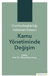 Cumhurbaşkanlığı Hükümet Sistemi Kamu Yönetiminde Değişim - Hiperlink Yayınları