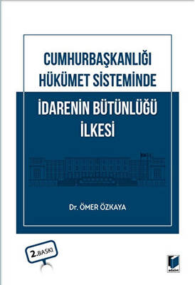 Cumhurbaşkanlığı Hükümet Sisteminde İdarenin Bütünlüğü İlkesi - 1