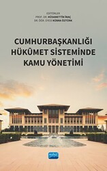Cumhurbaşkanlığı Hükumet Sisteminde Kamu Yönetimi - Nobel Akademik Yayıncılık
