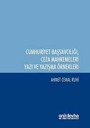 Cumhuriyet Başsavcılığı ile Ceza Mahkemeleri Yazı ve Yazışma Örnekleri - On İki Levha Yayınları