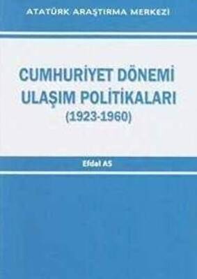 Cumhuriyet Dönemi Ulaşım Politikaları 1923-1960 - 1