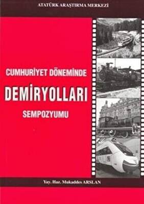 Cumhuriyet Döneminde Demiryolları Sempozyumu - 1