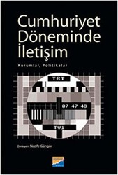 Cumhuriyet Döneminde İletişim - Siyasal Kitabevi - Akademik Kitaplar
