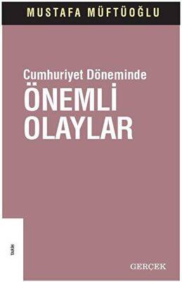 Cumhuriyet Döneminde Önemli Olaylar - 1