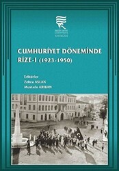 Cumhuriyet Döneminde Rize-1 1923-1950 - Recep Tayyip Erdoğan Üniversitesi Yayınları