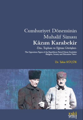 Cumhuriyet Döneminin Muhalif Siması Kâzım Karabekir - 1