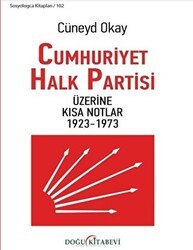 Cumhuriyet Halk Partisi Üzerine Kısa Notlar 1923-1973 - Doğu Kitabevi