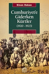 Cumhuriyet`e Giderken Kürtler 1920-1923 - İletişim Yayınevi