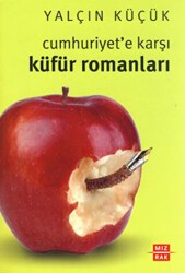 Cumhuriyet`e Karşı Küfür Romanları - Mızrak Yayıncılık