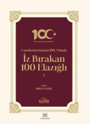 Cumhuriyetimizin 100. Yılında İz Bırakan 100 Elazığlı 1 - Hükümdar Yayınları