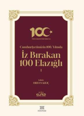 Cumhuriyetimizin 100. Yılında İz Bırakan 100 Elazığlı 1 - 1