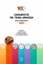 Cumhuriyet`in 100. Yılına Armağan Sosyal ve Beşeri Bilimler Tarih - Necmettin Erbakan Üniversitesi Yayınları
