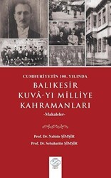 Cumhuriyetin 100. Yılında Balıkesir Kuva-yı Milliye Kahramanları Makaleler - Post Yayınevi