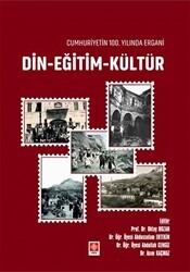 Cumhuriyetin 100. Yılında Ergani Din - Eğitim - Kültür - Ekin Basım Yayın