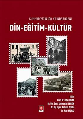 Cumhuriyetin 100. Yılında Ergani Din - Eğitim - Kültür - 1
