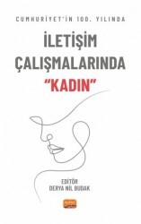 Cumhuriyet’in 100. Yılında İletişim Çalışmalarında “Kadın” - Nobel Bilimsel Eserler