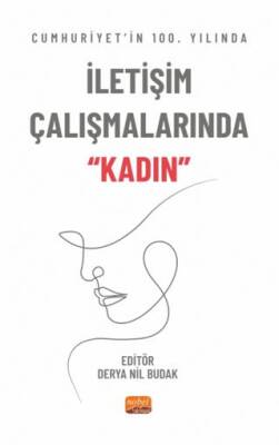 Cumhuriyet’in 100. Yılında İletişim Çalışmalarında “Kadın” - 1