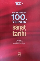 Cumhuriyetin 100. Yılında Sanat Tarihi - Necmettin Erbakan Üniversitesi Yayınları