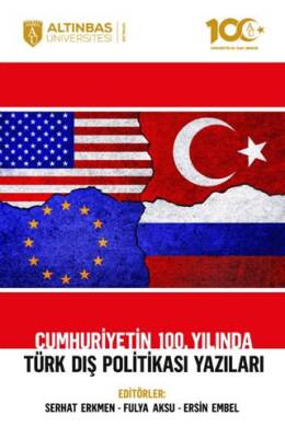 Cumhuriyetin 100. Yılında Türk Dış Politikası Yazıları - 1