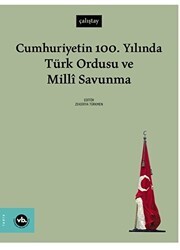 Cumhuriyetin 100. Yılında Türk Ordusu ve Millî Savunma - Vakıfbank Kültür Yayınları