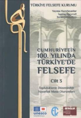 Cumhuriyetin 100. Yılında Türkiye’de Felsefe - Cilt 3 - 1
