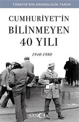 Cumhuriyet’in Bilinmeyen 40 Yılı 1940-1980 - Sancak Yayınları