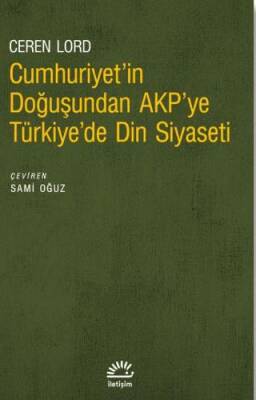 Cumhuriyet`in Doğuşundan AKP`ye Türkiye`de Din Siyaseti - 1