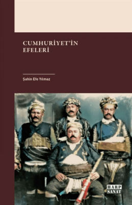 Cumhuriyet`in Efeleri - 1