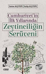 Cumhuriyet`in İlk Yıllarında Zeytinciliğin Serüveni - Çizgi Kitabevi Yayınları