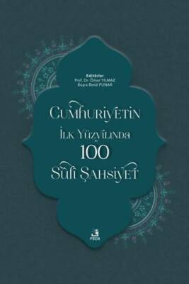 Cumhuriyetin İlk Yüzyılında 100 Sufi Şahsiyet - 1