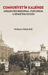 Cumhuriyet’in Kalbinde: Ankara’nın Mekânsal, Toplumsal ve Siyasi Yolculuğu - SRC Kitap